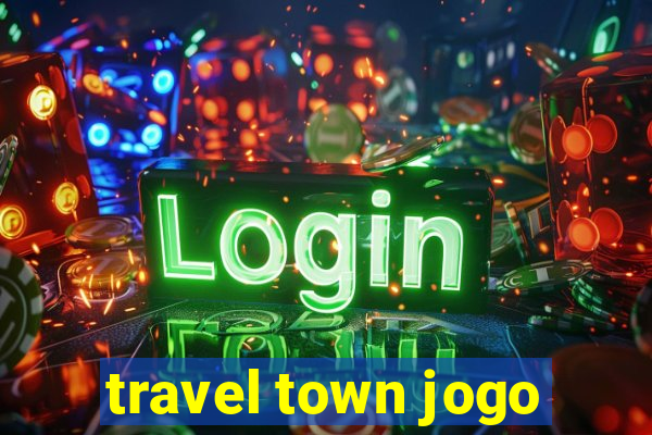 travel town jogo